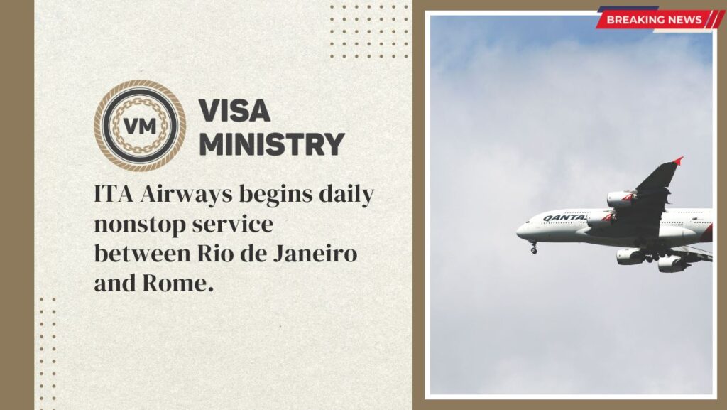 ITA Airways begins daily nonstop service between Rio de Janeiro and Rome.