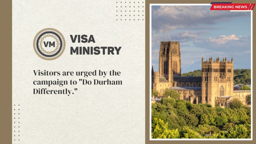 Visitors are urged by the campaign to "Do Durham Differently